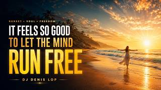 It feels so good to let the mind run free