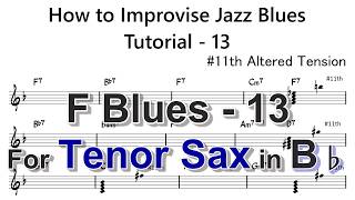 How to Improvise - Eb Blues - Tutorial for Tenor Sax -13 (#11th altered tension) @sax-jazz