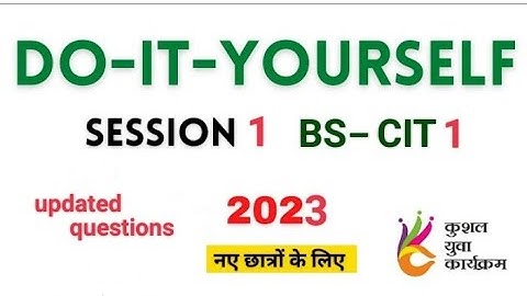 KYP DO–IT–YOURSELF| SESSION 1|| BS–CIT 1 [2023]
