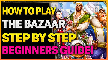 Beginners Guide To THE BAZAAR In 2025 | Step By Step Guide & Tips
