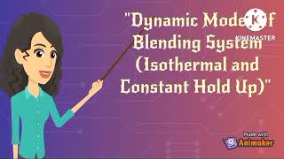 Dynamic Model Of Blending System (Isothermal and Constant Hold Up)