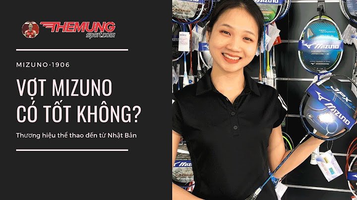 Đánh giá thương hiệu vợt mizuno năm 2024