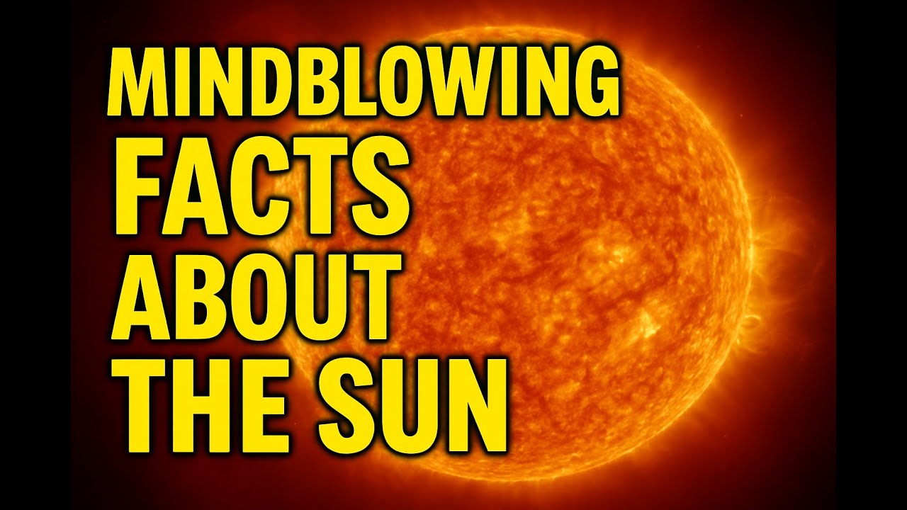 Mind-Blowing Facts About The Sun You Didn't Know!! 