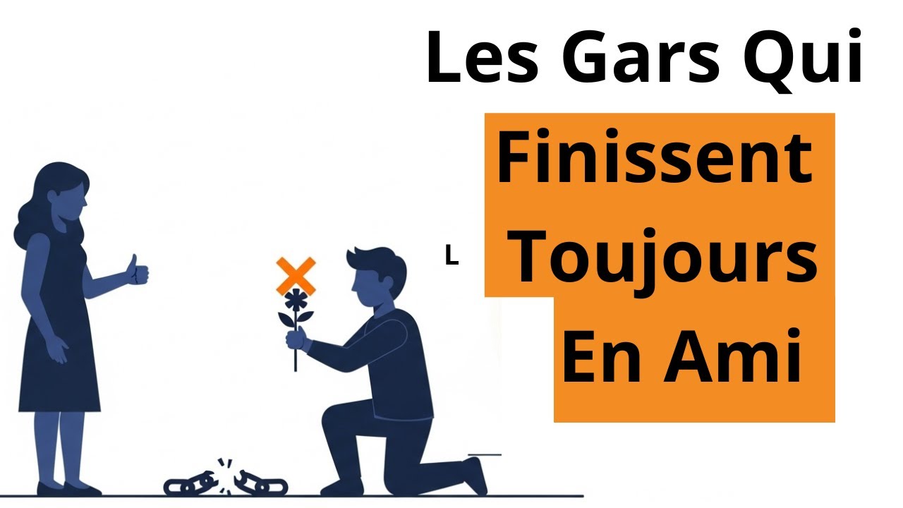 POURQUOI LES GARS TROP GENTILS FINISSENT TOUJOURS EN AMI  ?