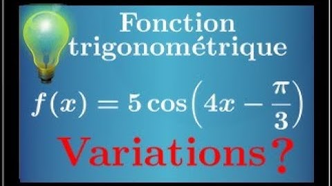 fonction trigonométrique - f(x)=5 cos(4x-pi/3) - Variations - Exercice Classique - terminale S Bac