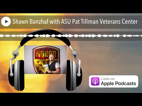 Shawn Banzhaf with ASU Pat Tillman Veterans Center