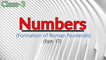 Class 3 Number || Formation Roman Numerals || Part-17 || Arti Pathak