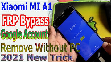 Xiaomi MI A1 FRP Bypass / Google Account Remove Without PC || 2021 New Trick
