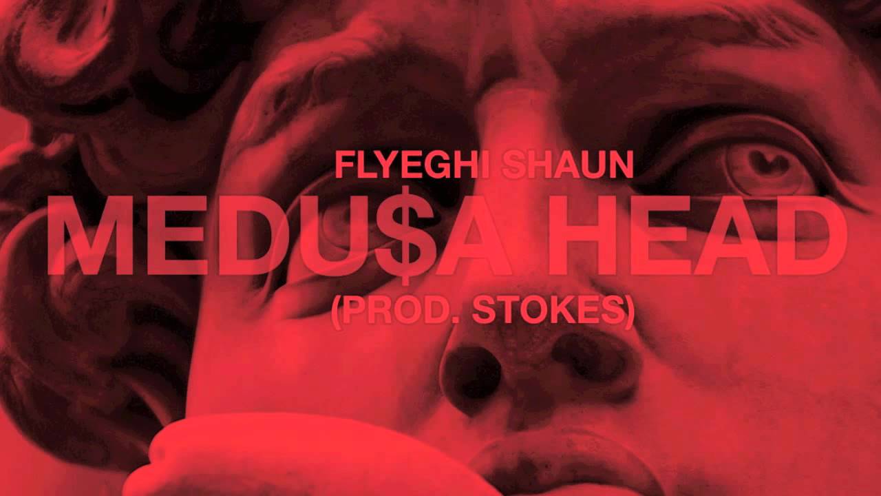 FLYEGHI SHAUN - MEDU$A HEAD (TEASER) 