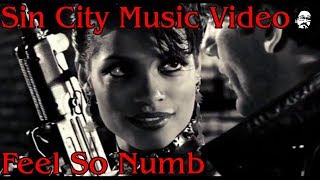 Sin City Music Video - Feel So Numb