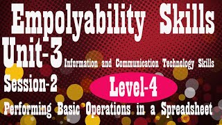 Level 4 Employability Skills II unit-3 ICT II S-2 performing Basic Operations in a spreadsheet
