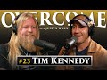 #23 - Tim Kennedy | Overcome with Justin Wren