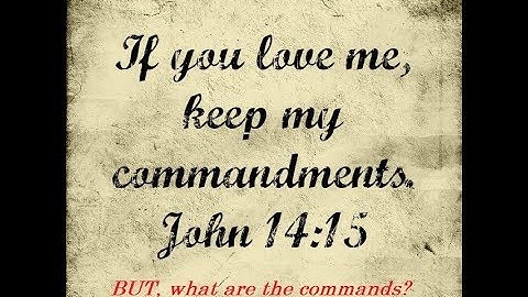 If You Love Me You Will Keep My Commandments Meaning – John 14:15 - Not What You Think It Means