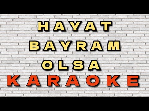 Hayat Bayram Olsa Altyapı (Karaoke)