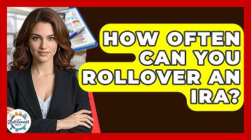 How Often Can You Rollover An IRA? - Get Retirement Help