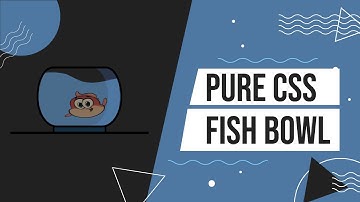 Pure CSS Fish Aquarium /Bowl | Water Wave Animation