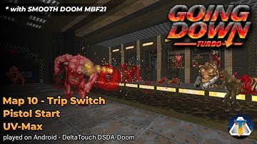 Going Down: Turbo - Map 10 | with Smooth Doom MBF21 [DSDA-Doom Mobile]