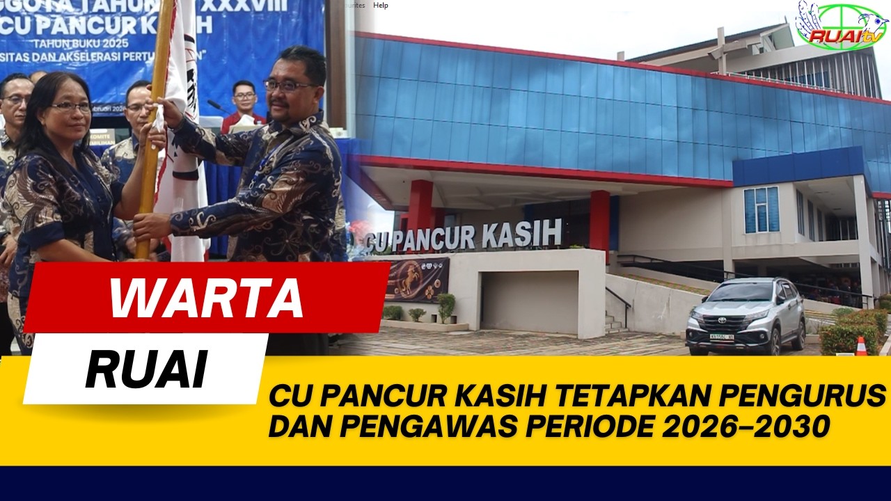 CU PANCUR KASIH TETAPKAN PENGURUS DAN PENGAWAS PERIODE 2026–2030