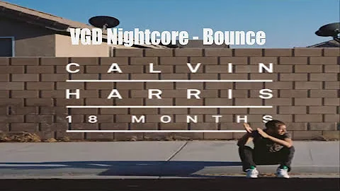 VGD Nightcore - Bounce - Calvin Harris ft. Kelis