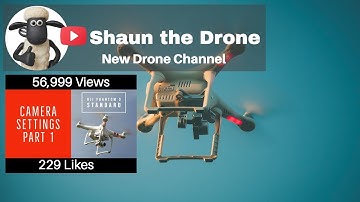 DJI Phantom 3 Standard Camera Settings Part 1 #shaunthedrone