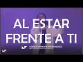 Al estar frente a ti - Banda Conquistando Fronteras