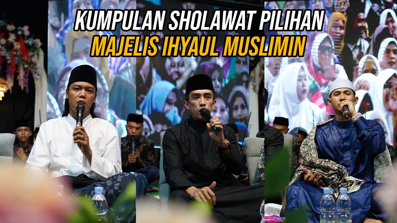 KUMPULAN SHOLAWAT PILIHAN MAJELIS IHYAUL MUSLIMIN