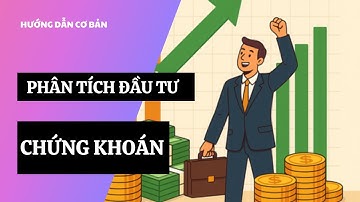 Hướng Dẫn Phân Tích Cổ Phiếu Cơ Bản Từ A-Z (Phải Biết)