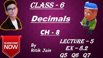 class 6 maths chapter 8 Ex 8.2 (Q5 Q6 Q7) || Decimals || Lecture 5 || NCERT