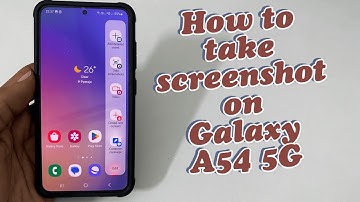 How to take screenshot on Samsung Galaxy A54 5G - 4 Ways  Plus Long Screenshot