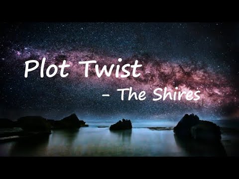 The Shires – Plot Twist Lyrics