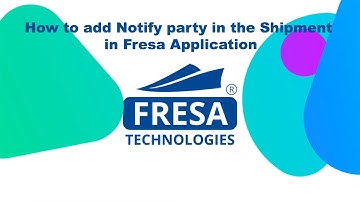 How to add Notify party in the Shipment in Fresa Application