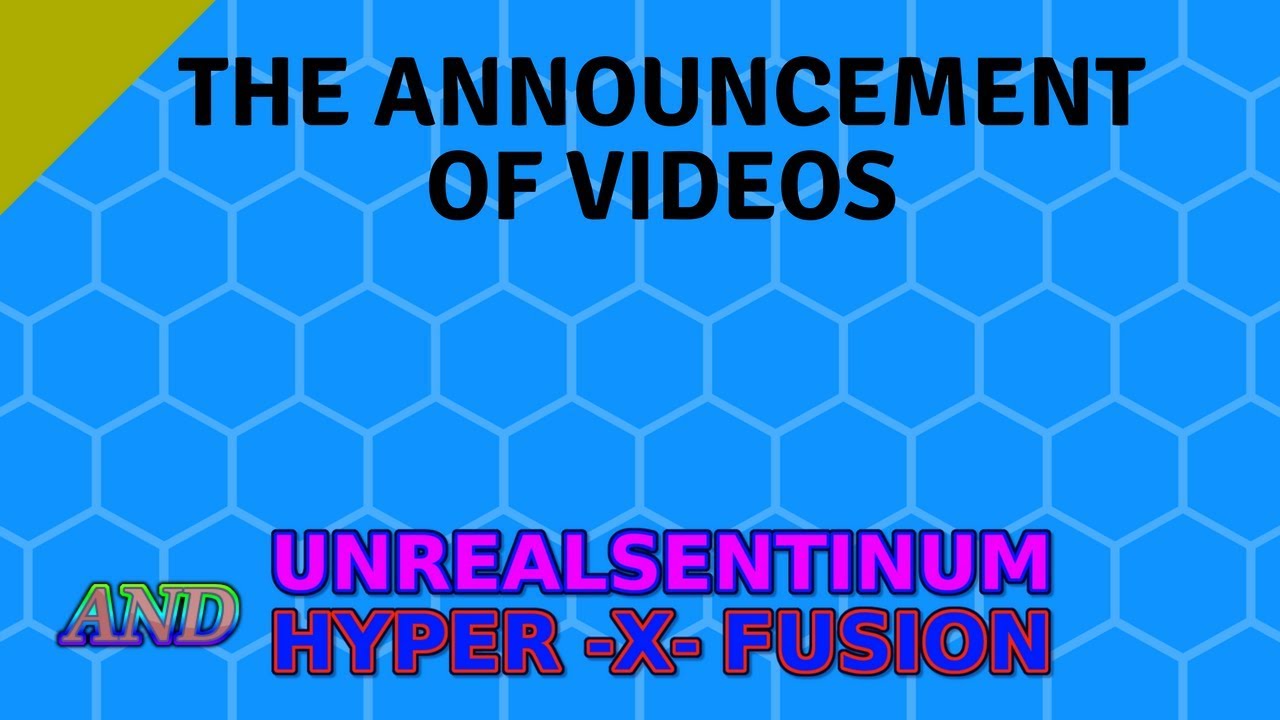 The Announcement of videos and Hyper - X's Channel Progression - YouTube