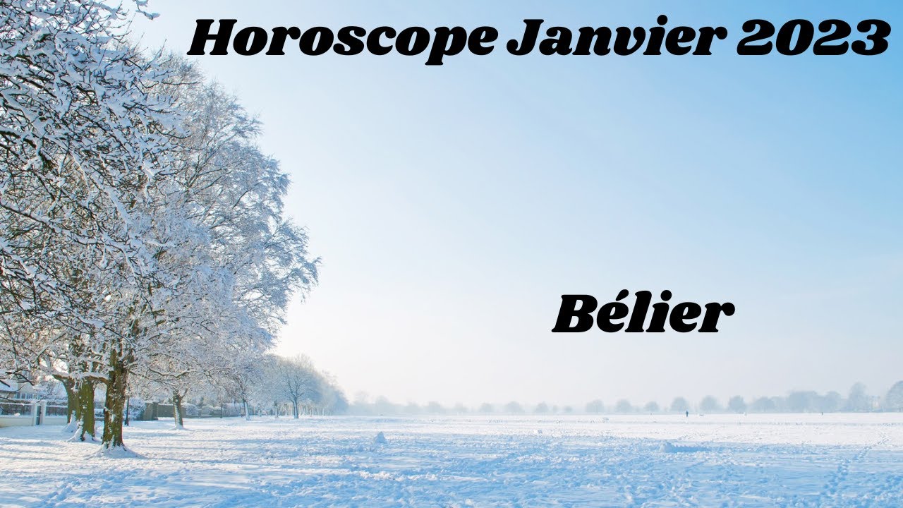 Horoscope Belier Janvier 2023null