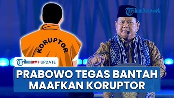 Picu Kontroversi, Prabowo Klarifikasi soal Maafkan Koruptor: Kalau Curi Ya Kembalikan, Enak Aje