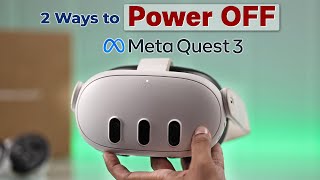 Meta Quest 3: How to Shut Down Completely [Turn Off Properly] Wealth