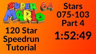 SM64 - 120 Star Speedrun Tutorial In 1:52:49 (Part 4)