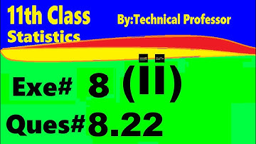 11th class Statistics, Ch 8, Exercise 8 , Question 8.22 22(2), Probability  distribution chapter#8