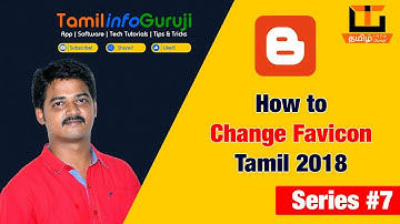 Blogger Tutorial for Beginners 2018 Tamil - How to Change Favicon - Series 7