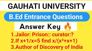 Gauhati University B.Ed Entrance Question Ans Memory Base 🔥 || GU B.Ed Questions Today