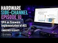 EP 10 | Hardware Hacking: DPA on Firmware Implementation of AES - Side Channel Analysis