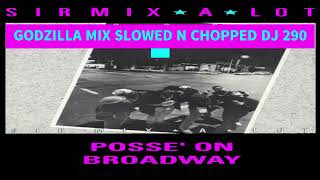 SIR MIX A LOT - POSSE ON BROADWAY GODZILLA MIX SLOWED N CHOPPED DJ 290