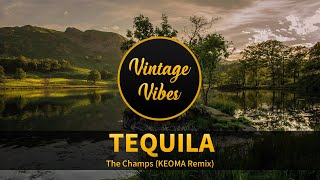 The Champs - Tequila (KEOMA Remix)