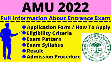 All About AMU 2022: Notification, Dates, Application, Eligibility, Pattern, Syllabus, Admit Card