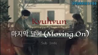 Kyuhyun - 마지막 날에 (Moving On) || Indo Sub