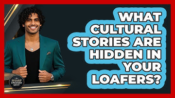 What Cultural Stories Are Hidden In Your Loafers? - The Sharp Dressed Gent