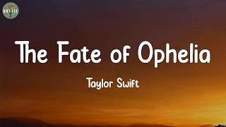 The Fate of Ophelia - Taylor Swift (Lyrics)
