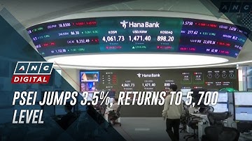 PSEi jumps 3.5%, returns to 5,700 level | ANC