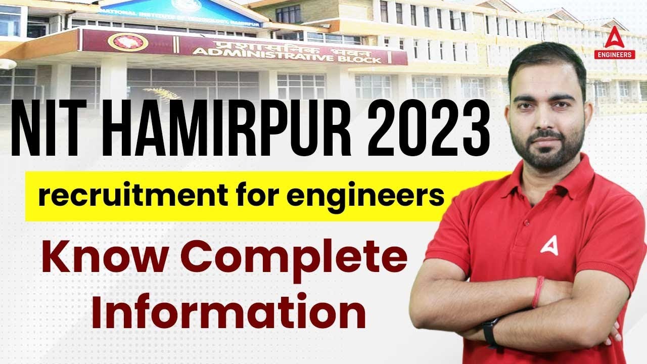 NIT Hamirpur 2023 Recruitment For Engineers Know complete information