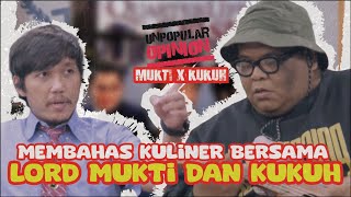 KUKUH MENANTANG LORD MUKTI SANG MENTOR NEX CARLOS MEMBAHAS KULINER | Mukti x Kukuh