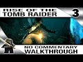 Rise of the tomb raider no commentary walkthrough part 3 pc ultra settings 1080p 60fps